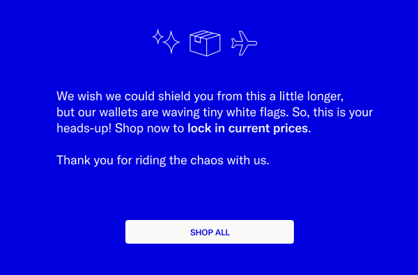 Tariffs Urgency Email_COPY+CTA