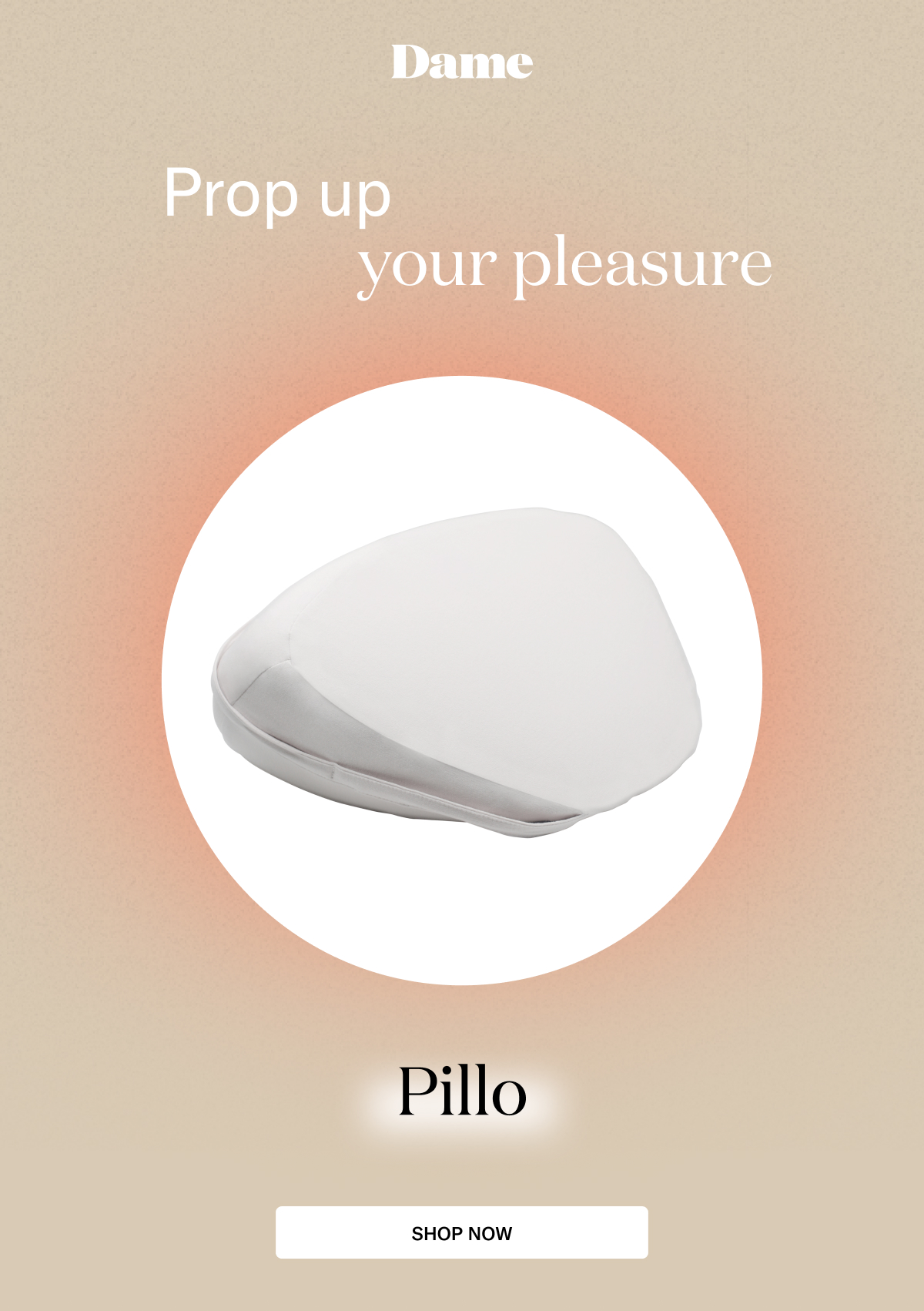 Prop up your pleasure