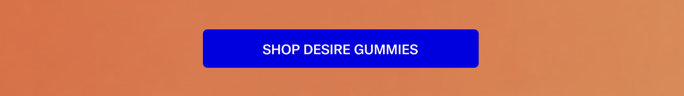 Desire Gummies Email_CTA