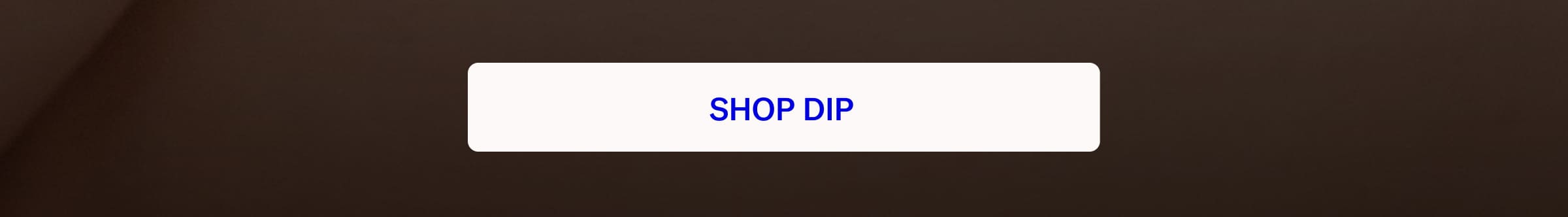 Dip BIS Email_CTA