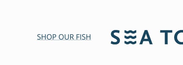 SEA TO TABLE