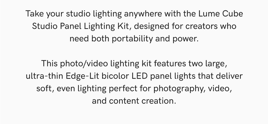 Take your studio lighting anywhere with the Lume Cube Studio Panel Lighting Kit, designed for creators who need both portability and power. 