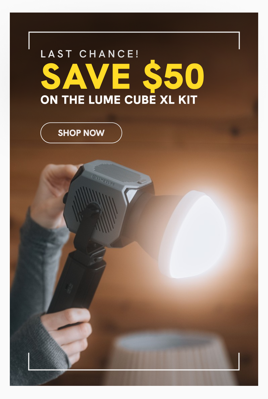 Last Chance! Save $50 On The Lume Cube XL Kit | Shop Now