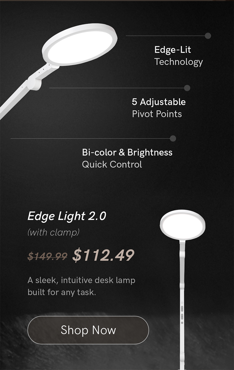 Edge-lit technology, 5 adjustable pivot points, bi-color & brightness, and more. Edge Light with clamp (in white) is now only for $112.49.