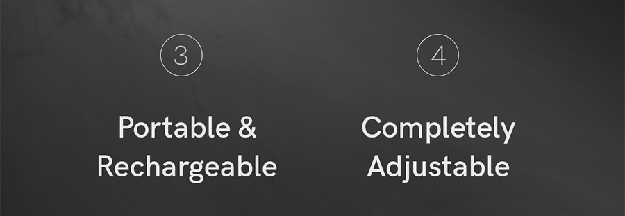 Portable & rechargeable, completely adjustable...