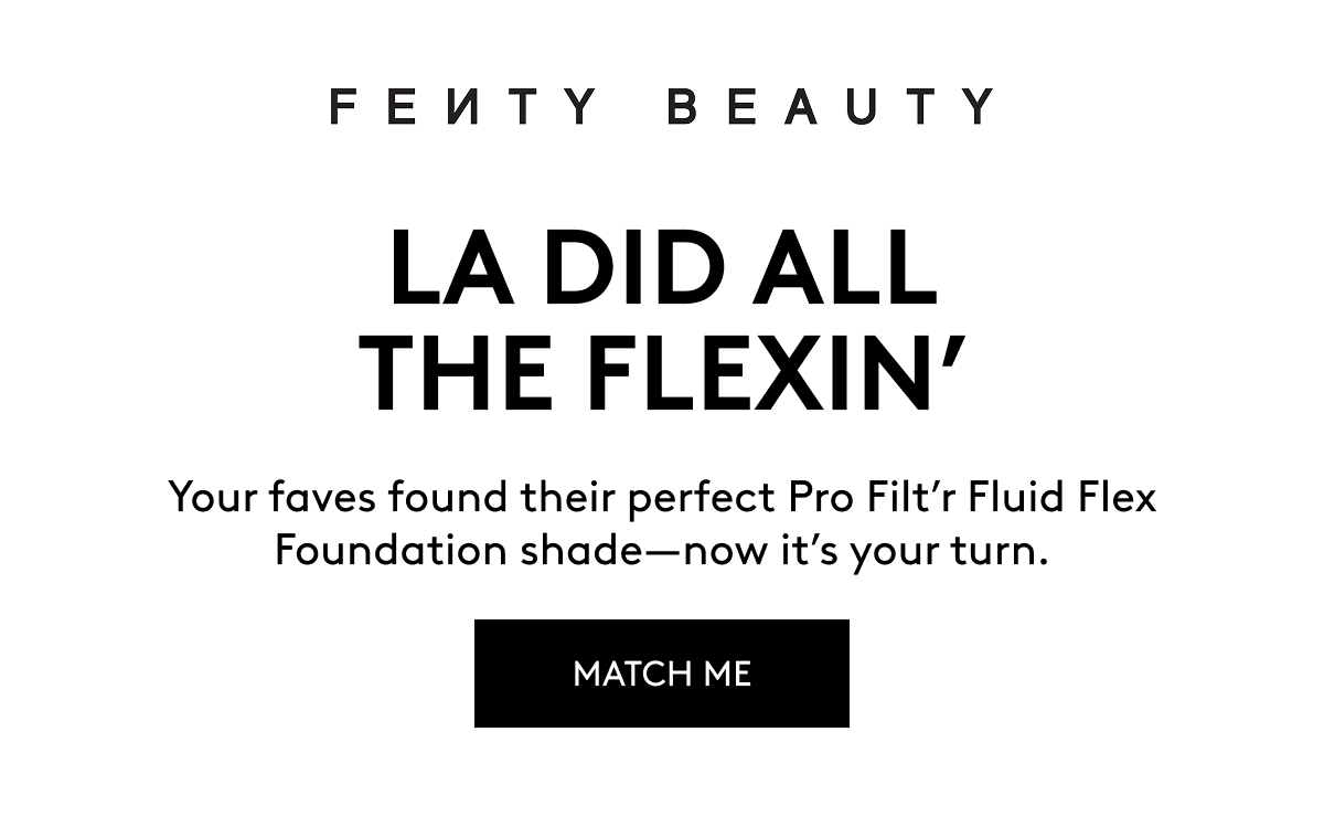 LA DID ALL THE FLEXIN’   Your faves found their perfect Pro Filt’r Fluid Flex Foundation shade—now it’s your turn. 