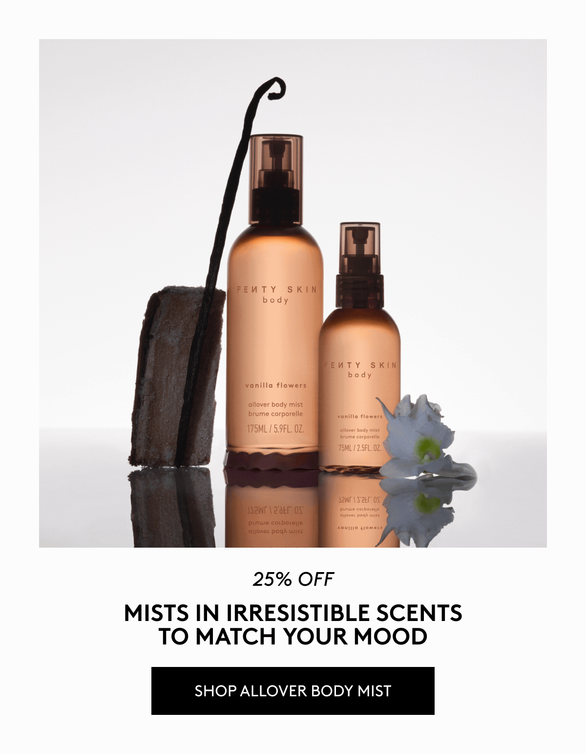 25% off mists in irresistible scents to match your mood. Shop Allover Body Mist.