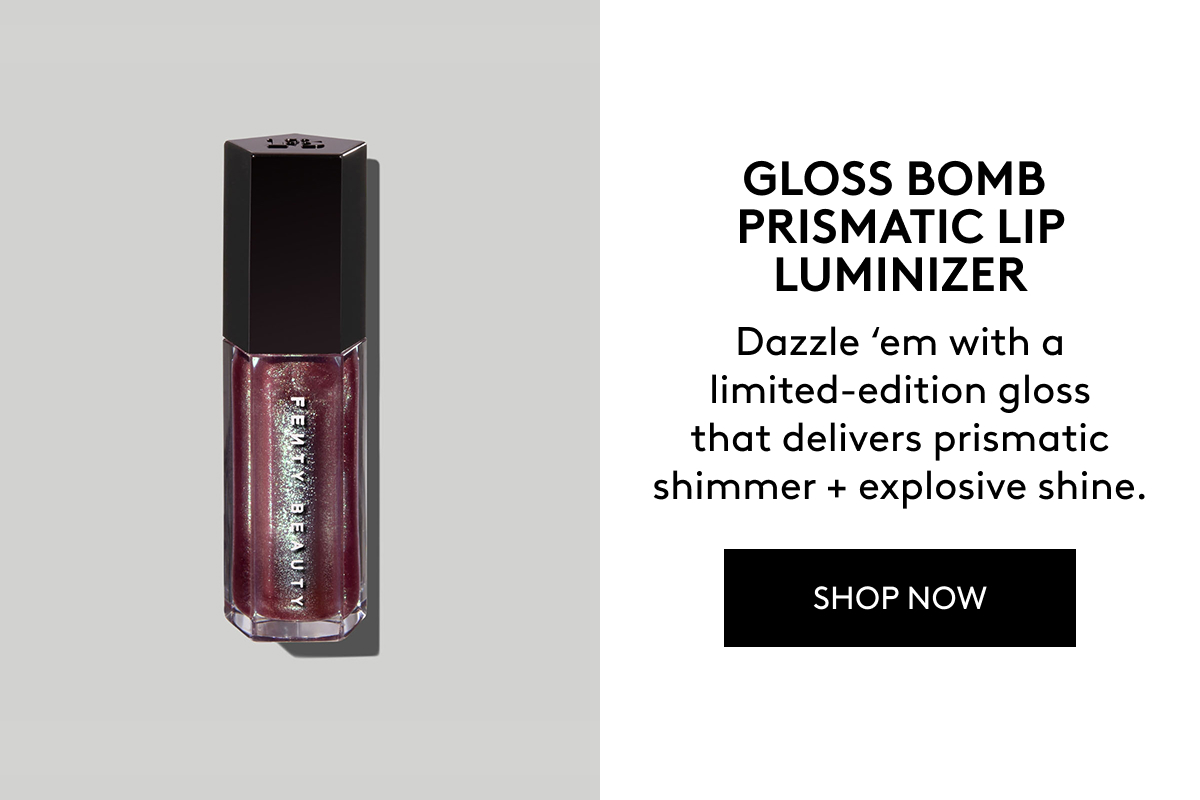 GLOSS BOMB PRISMATIC LIP LUMINIZER. Dazzle 'em with a limited-edition gloss that delivers prismatic shimmer + explosive shine. SHOP NOW.