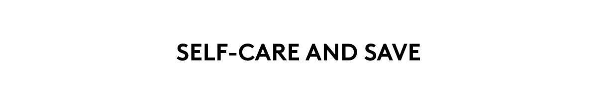 SELF-CARE AND SAVE