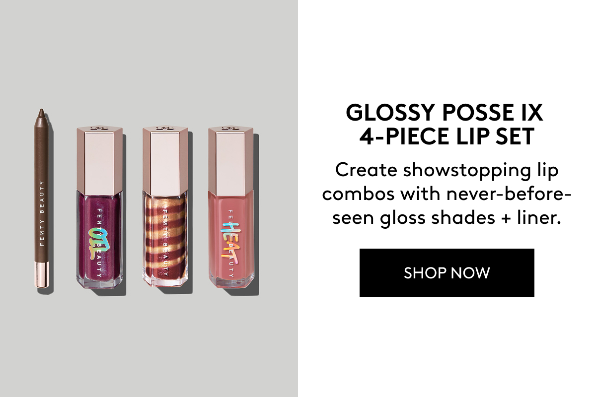 GLOSSY POSSE IX 4-PIECE LIP SET. Create showstopping lip combos with never-before-seen gloss shades + liner. SHOP NOW.