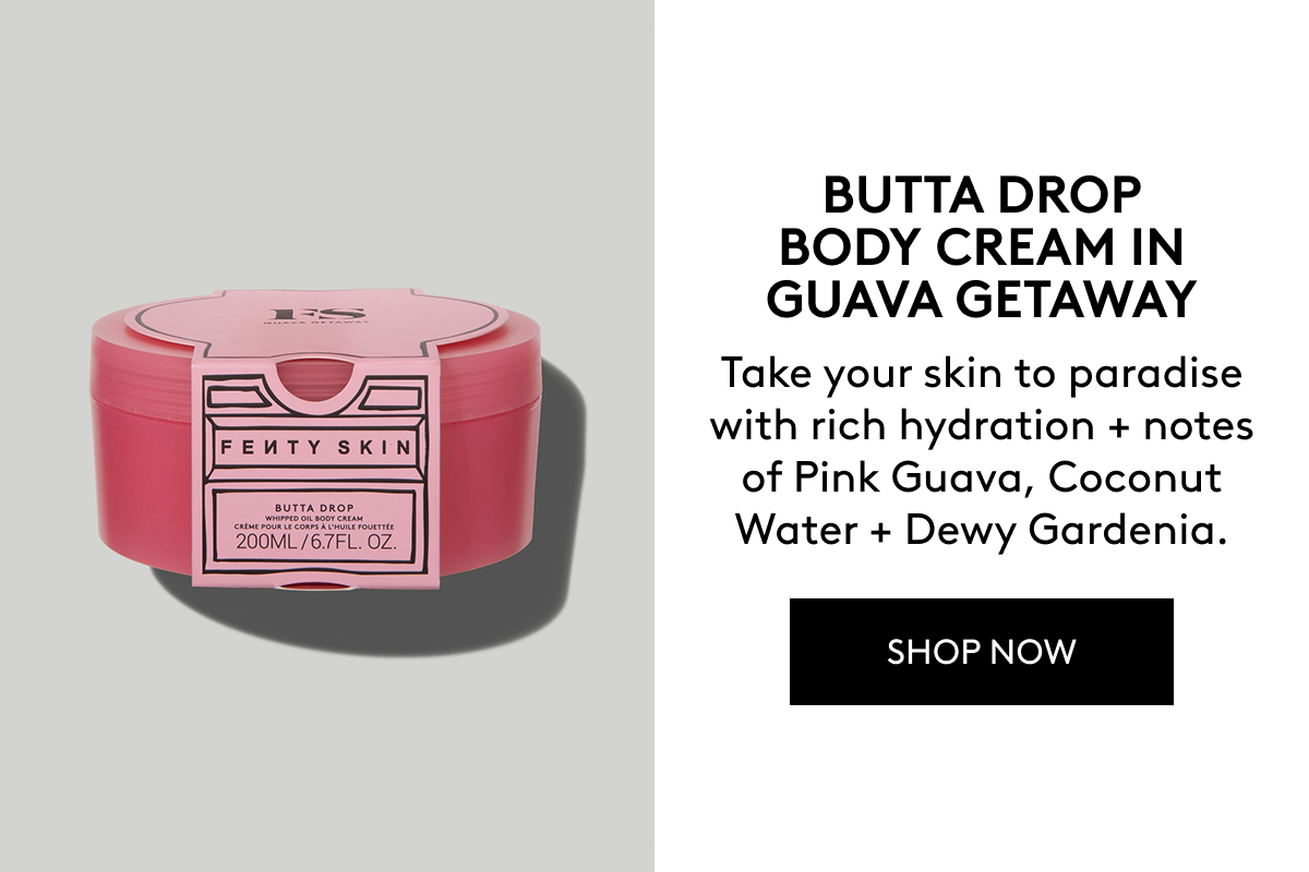 BUTTA DROP BODY CREAM IN GUAVA GETAWAY. Take your skin to paradise with rich hydration + notes of Pink Guava, Coconut Water + Dewy Gardenia.