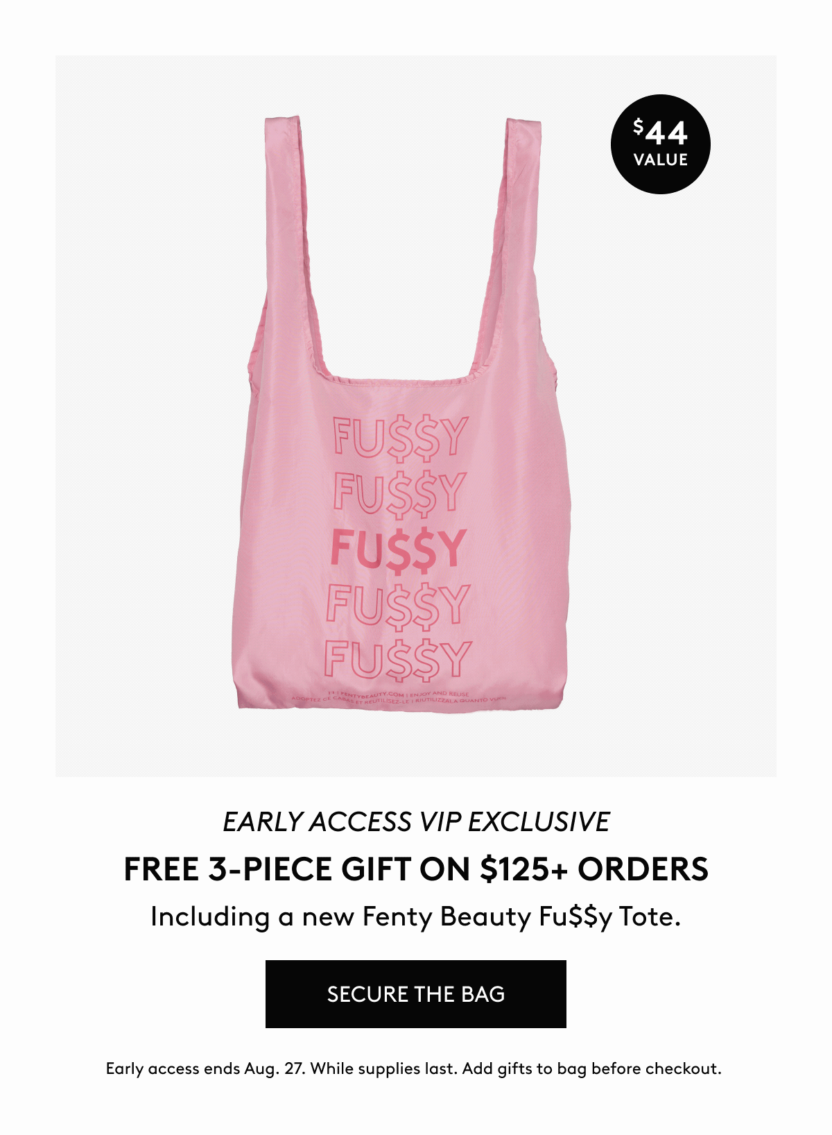 EARLY ACCESS VIP EXCLUSIVE: FREE 3-PIECE GIFT ON $125+ ORDERS Including a new Fenty Beauty Fu$$y Tote.