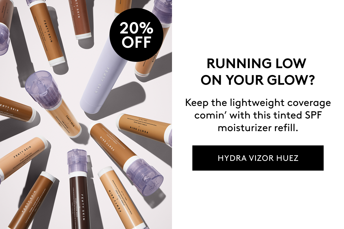 20% OFF RUNNING LOW ON YOUR GLOW? Keep the lightweight coverage comin' with this tinted SPF moisturizer refill. HYDRA VIZOR HUEZ