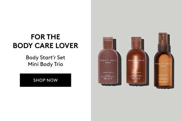 FOR THE BODY CARE LOVER