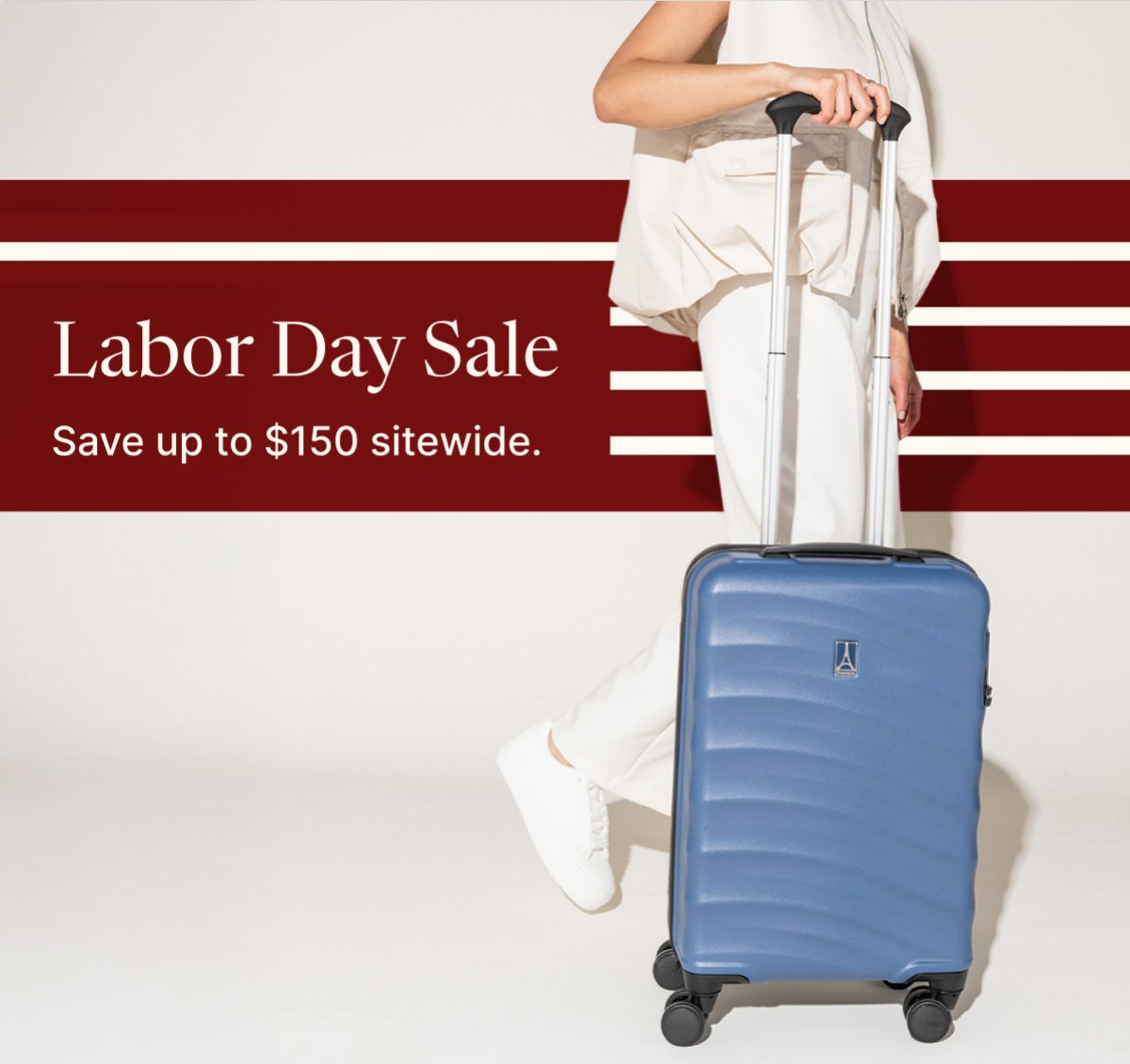 TRAVEL PRO | Labor Day Sale | Save up to $150 sitewide.