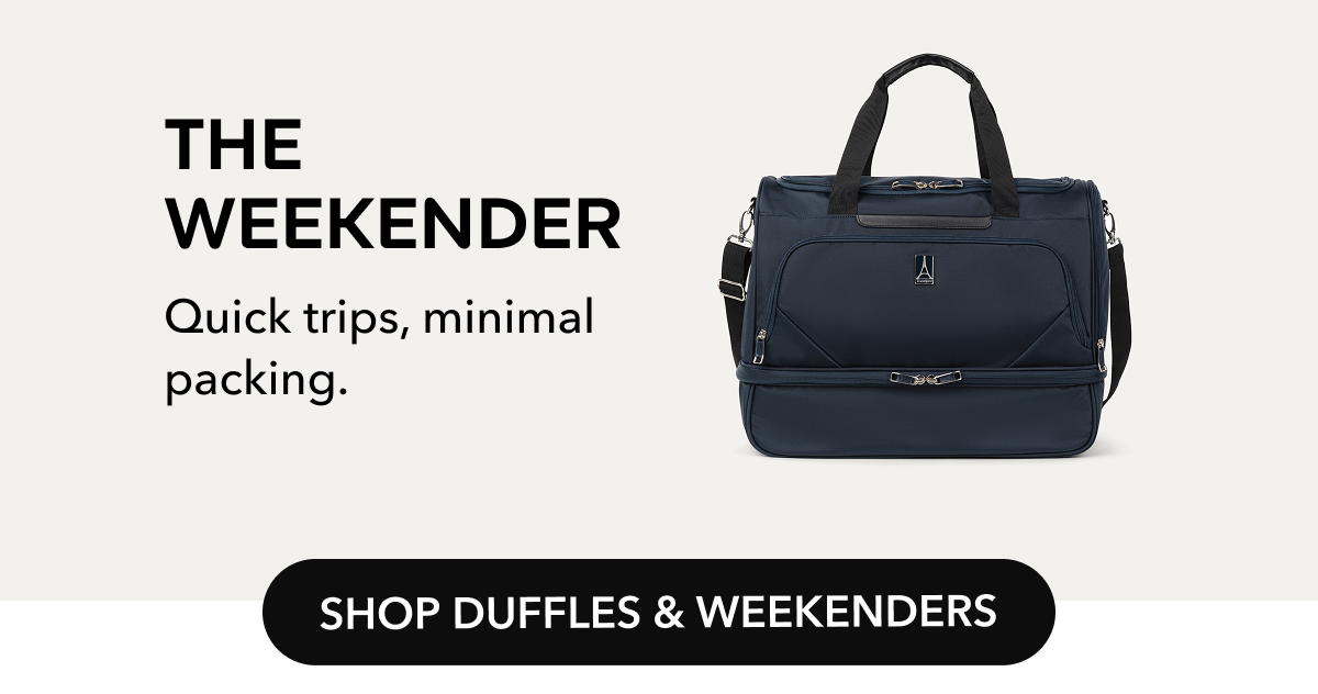 THE  WEEKENDER | Quick trips, minimal  packing. | SHOP DUFFLES & WEEKENDERS