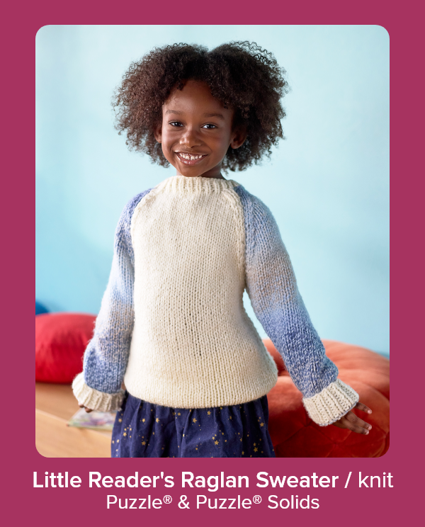 Little Reader's Raglan Sweater / knit Puzzle® & Puzzle® Solids