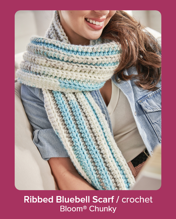 Ribbed Bluebell Scarf / crochet Bloom® Chunky