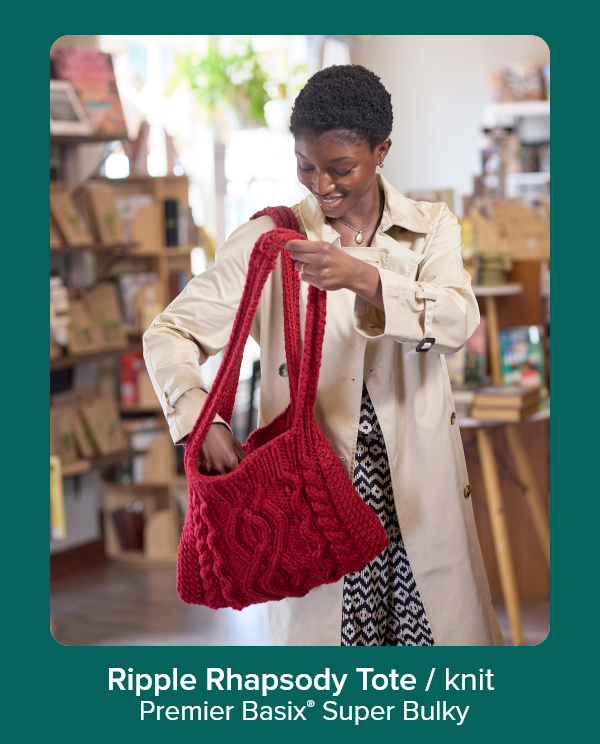 Ripple Rhapsody Tote / knit  Premier Basix® Super Bulky