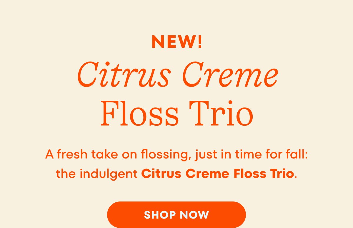 Citrus Creme Floss Trio