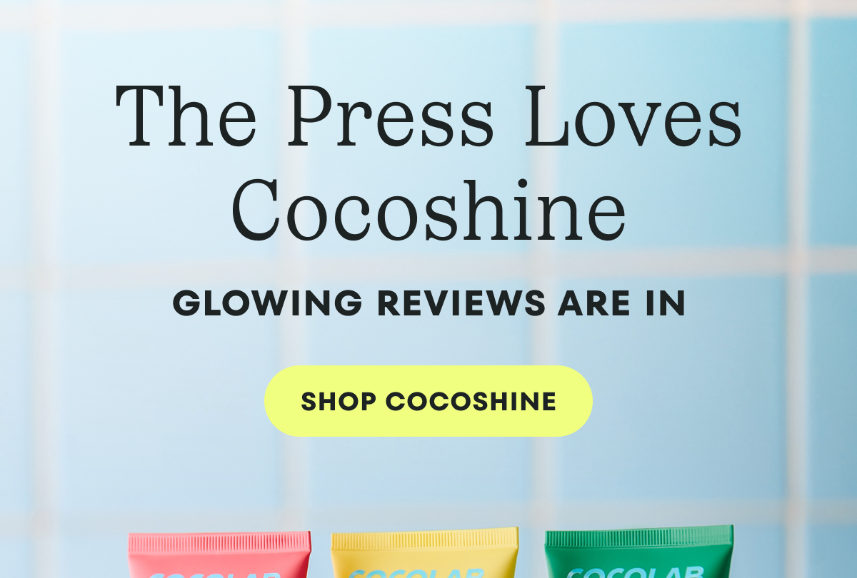 The Press Loves Cocoshine - Glowing Reviews Are In