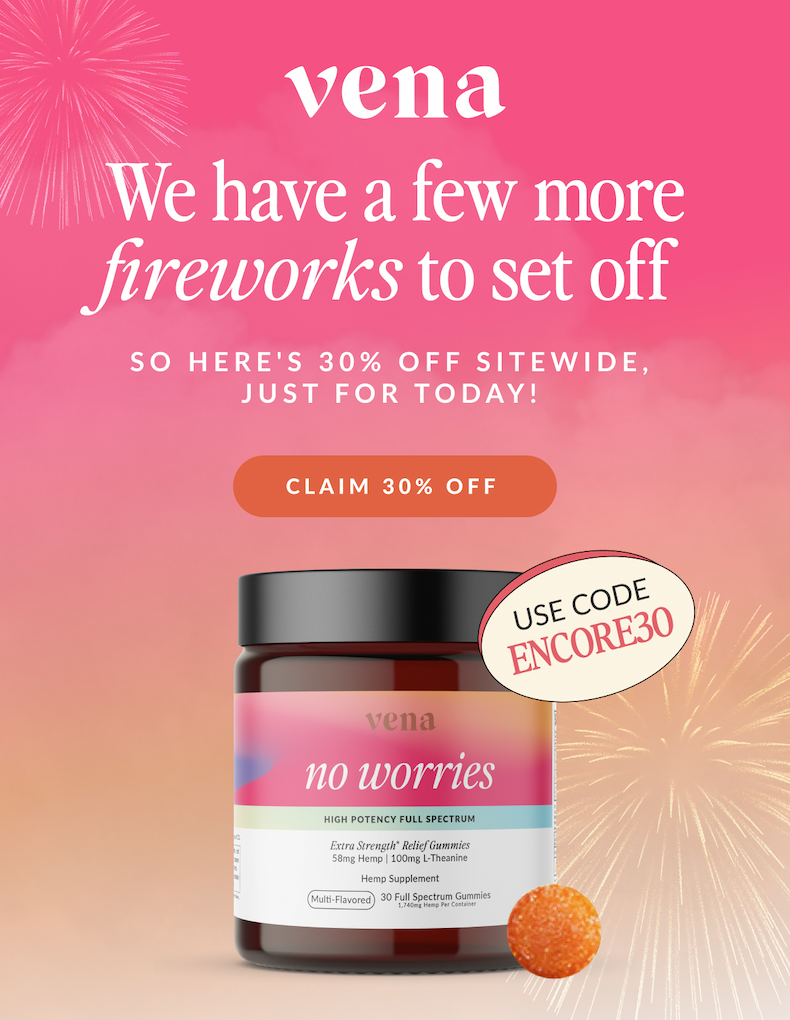 Image of Vena's No Worries Gummy jar against a gradient pink and orange background with fireworks. Text: 'We have a few more fireworks to set off. So here's 30% off sitewide, just for today. Claim 30% off. Use code ENCORE30"