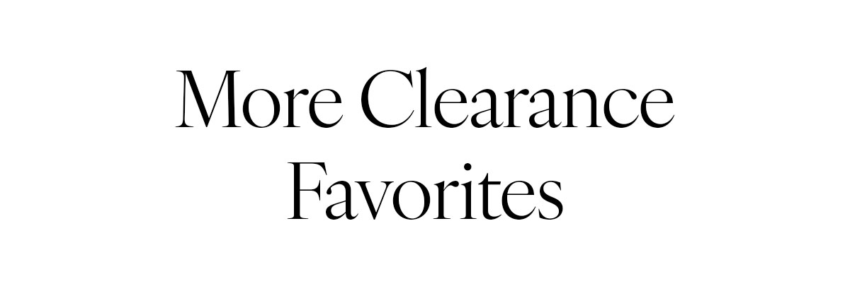 More Clearance Favorites >>