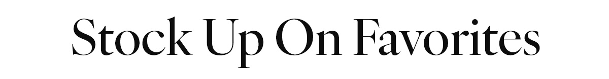 Stock Up On Favorites