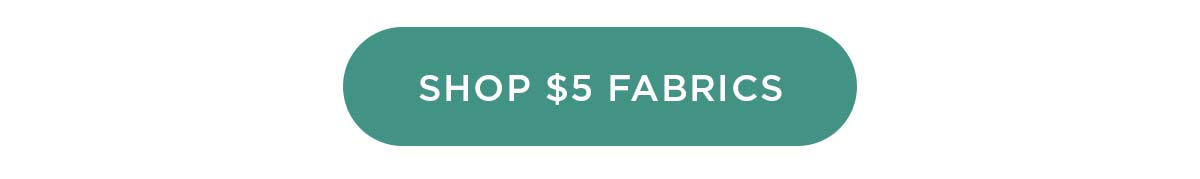 Shop $5 Fabrics >>
