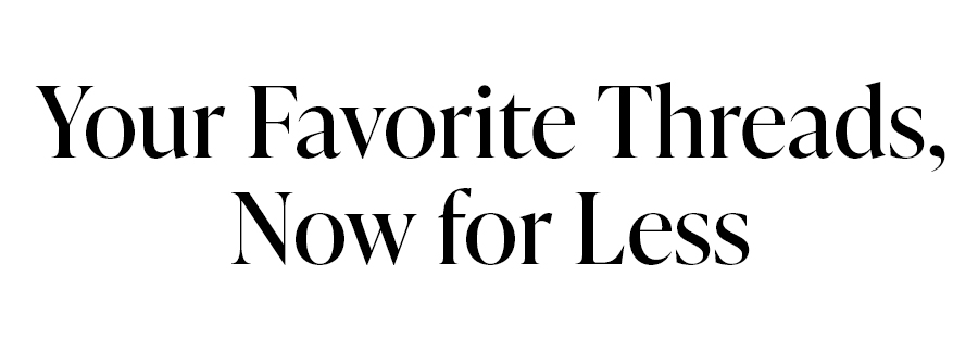 Your Favorite Threads, Now for Less