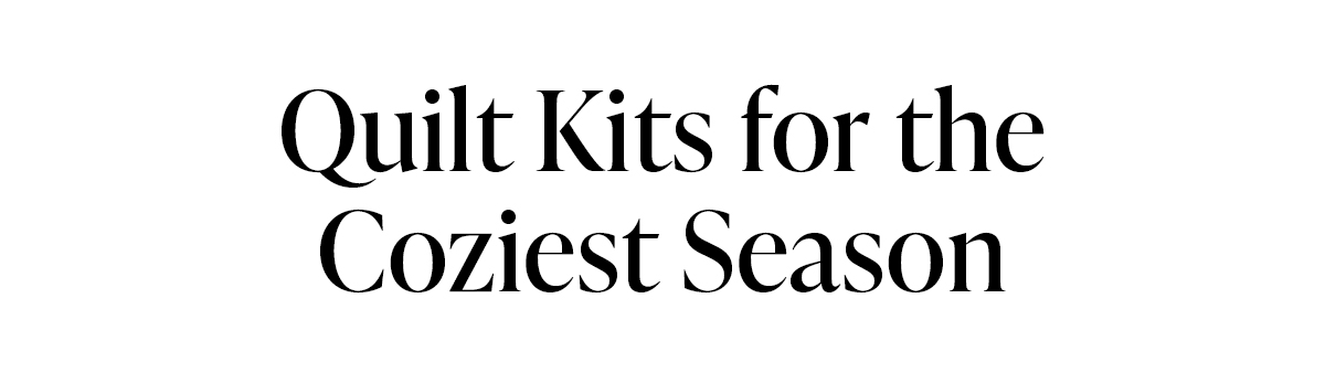 Quilt Kits for the Coziest Season
