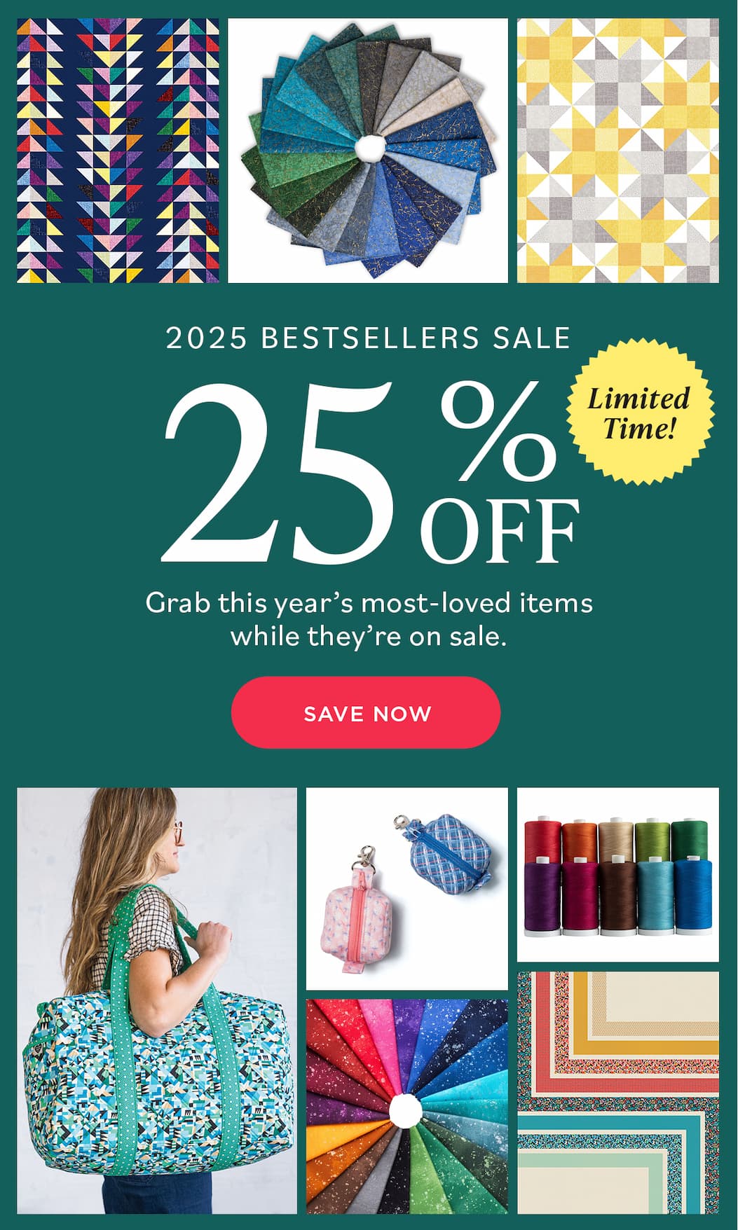 2025 BESTSELLERS SALE 25% OFF Limited Time! Grab this year's most-loved items while they're on sale. SAVE NOW.