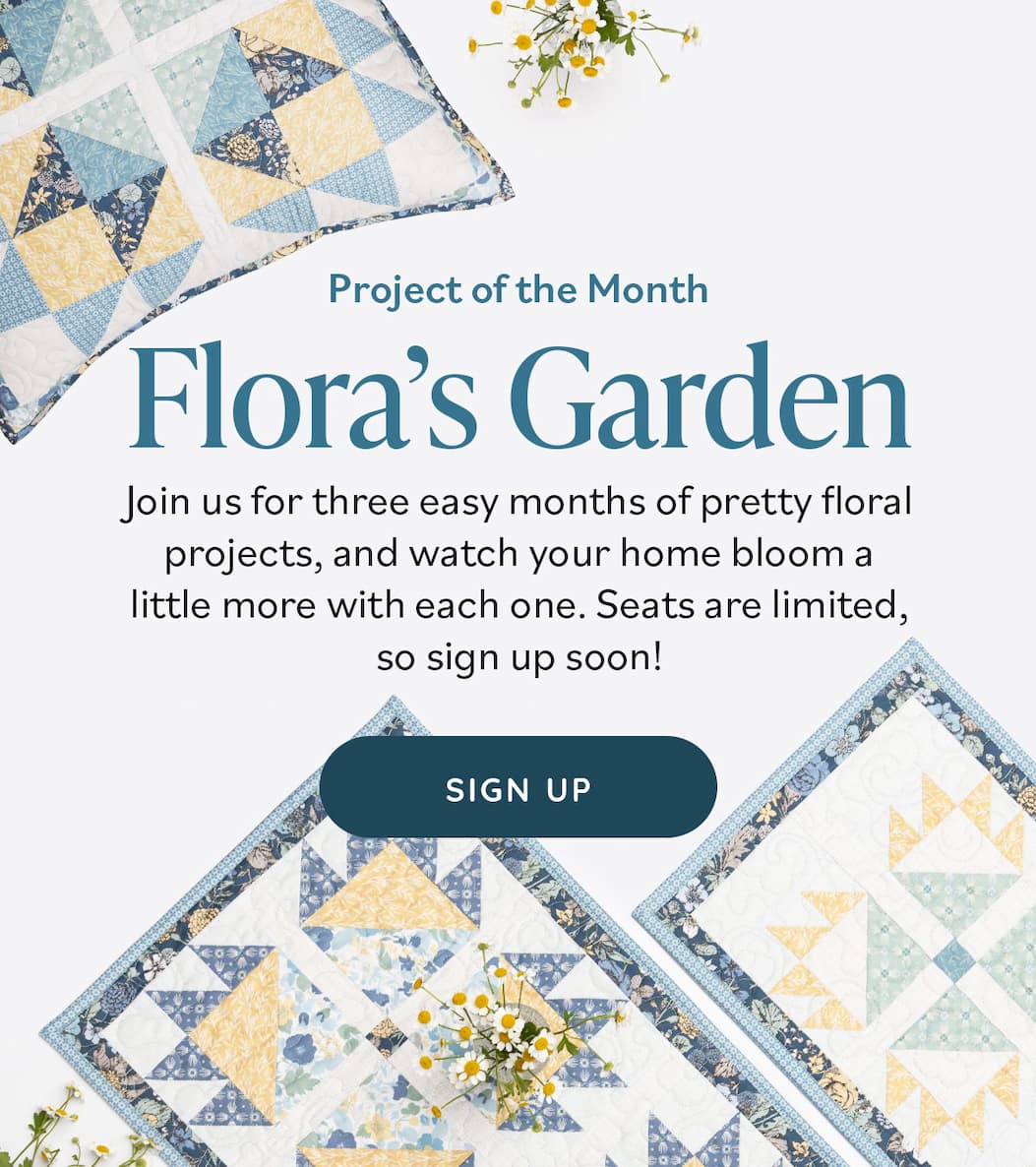 Project of the Month: Flora's Garden Join us for three easy months of pretty floral projects, and watch your home bloom a little more with each one. Seats are limited, so sign up soon! Sign Up