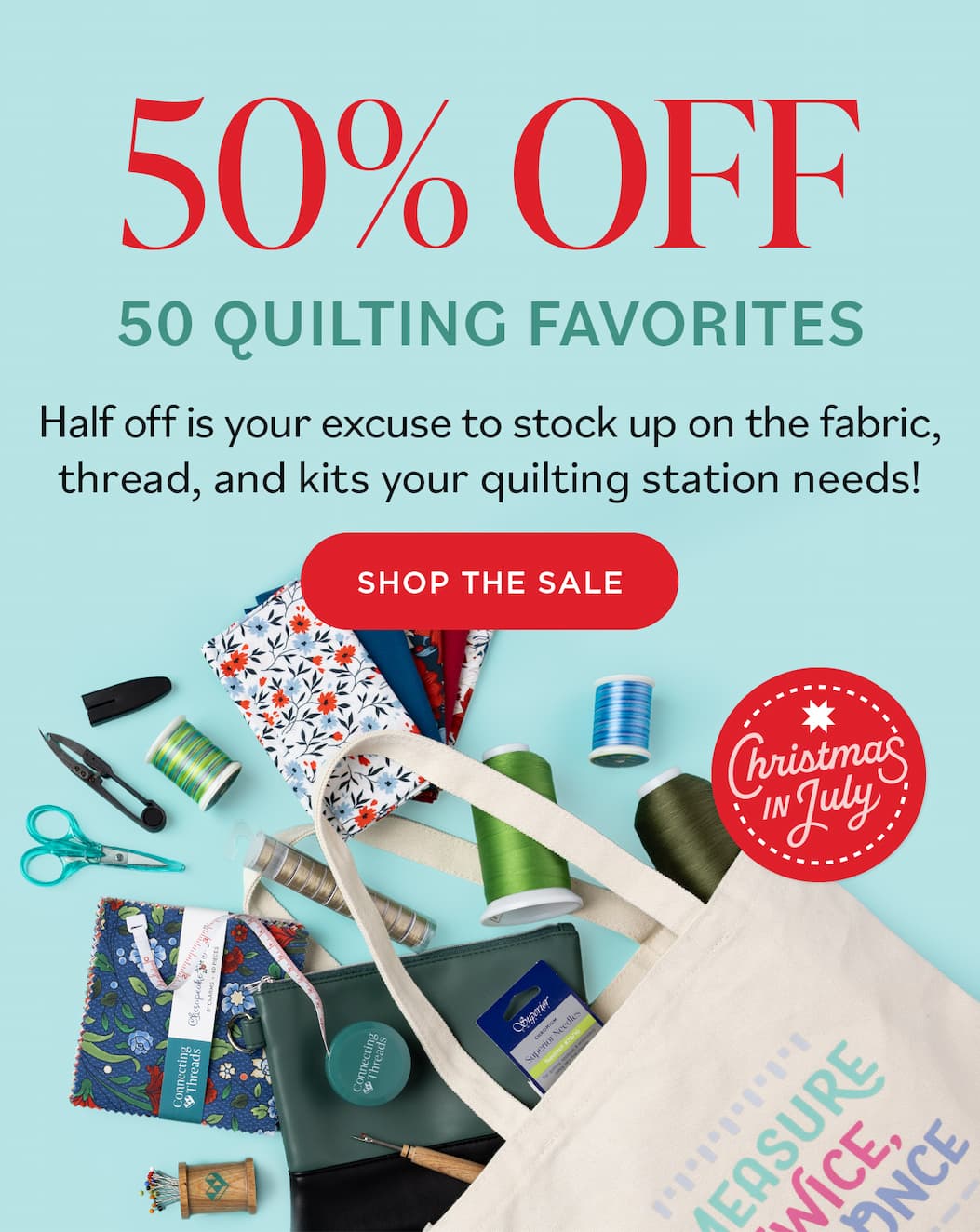 Image: A project tote with various sewing accessories, fabric, and tools spilling out. Text: 50% off 50 quilting favorites. Half off is your excuse to stock up on the fabric, thread, and kits your quilting station needs! Shop the Sale >> 