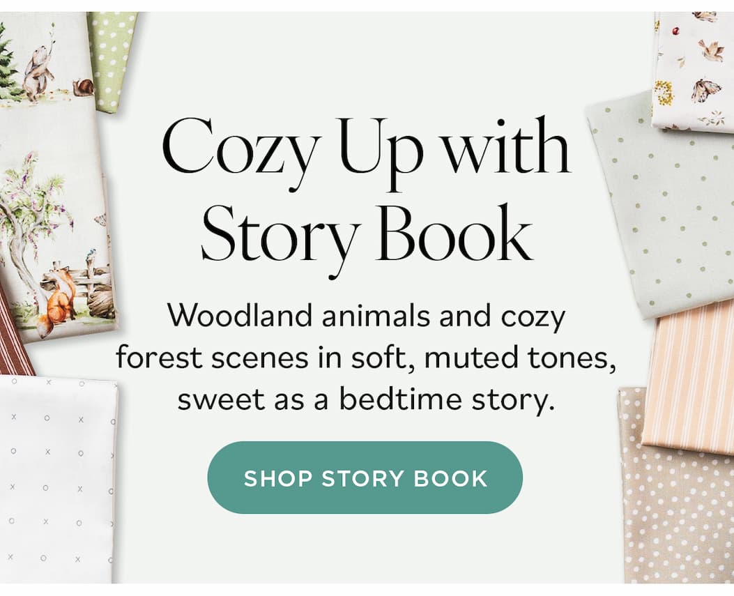 Cozy Up with Story Book Woodland animals and cozy forest scenes in soft, muted tones, sweet as a bedtime story. Shop Story Book
