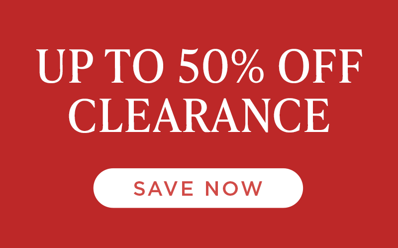 UP TO 50% OFF CLEARANCE UP TO 50% OFF CLEARANCE