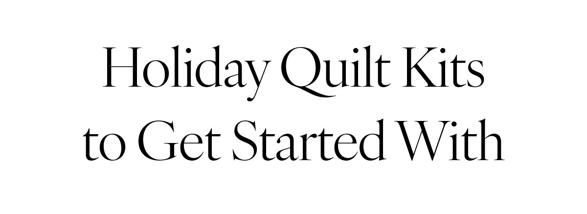 Holiday Quilt Kits to Get Started With