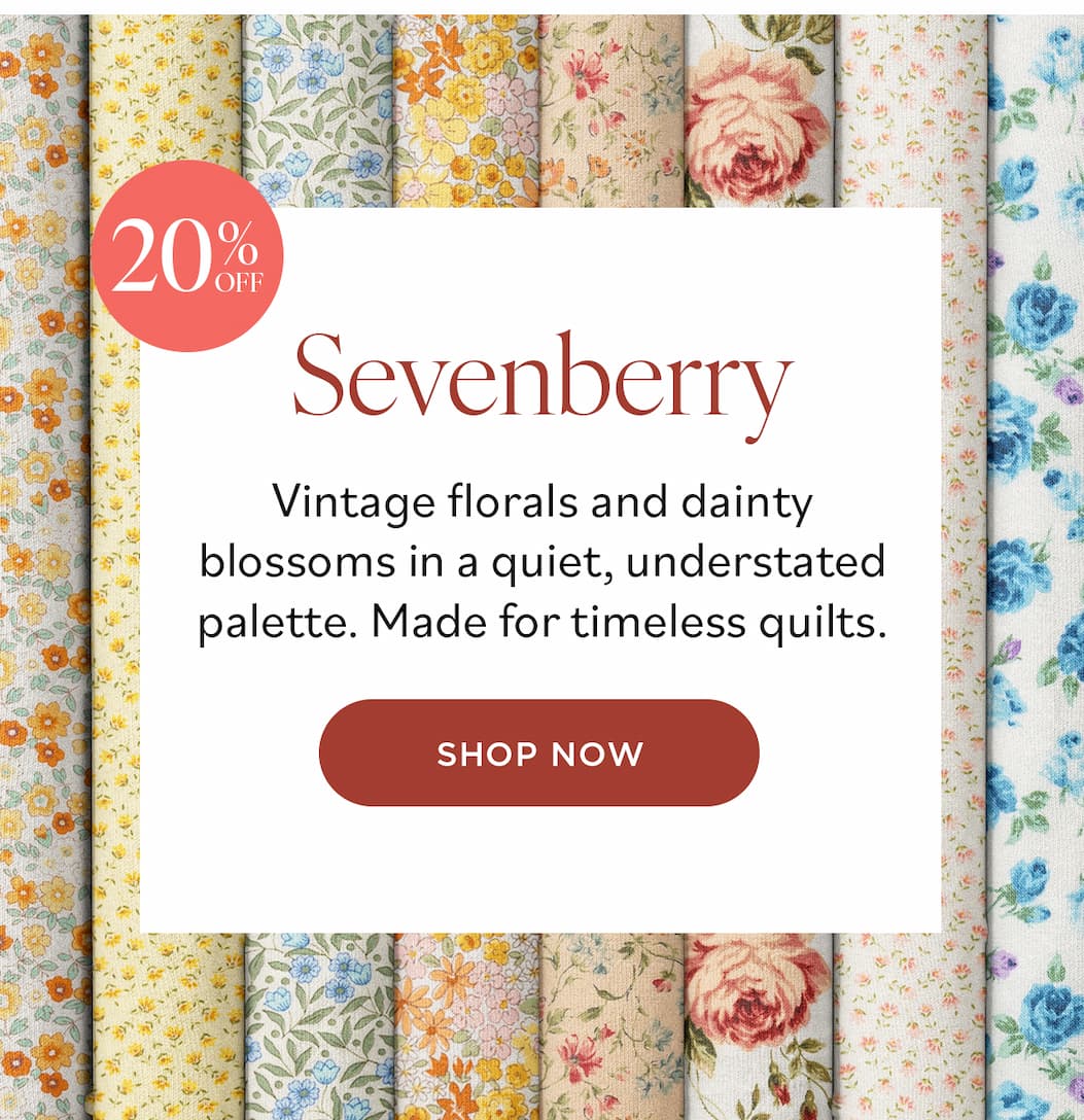 Sevenberry (20% OFF) Vintage florals and dainty blossoms in a quiet, understated palette. Made for timeless quilts. Shop Now