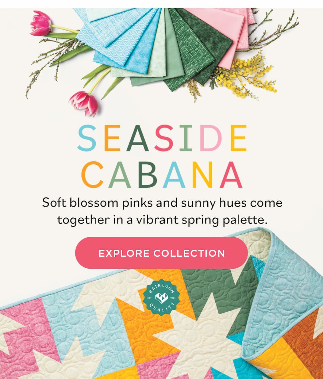 Image: Coastal hued spring fabrics used in a starry quilt. Text: Seaside Cabana. Soft blossom pinks and sunny hues come together in a vibrant spring palette. Explore collection >>
