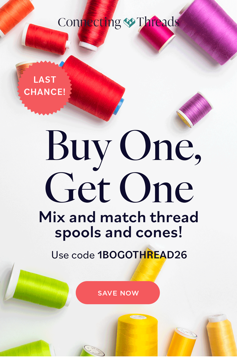 Buy One Get One Mix and match thread spools and cones! Last Chance! Use code 1BOGOTHREAD26 Save Now