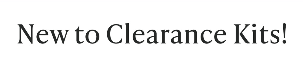 New to Clearance Kits!