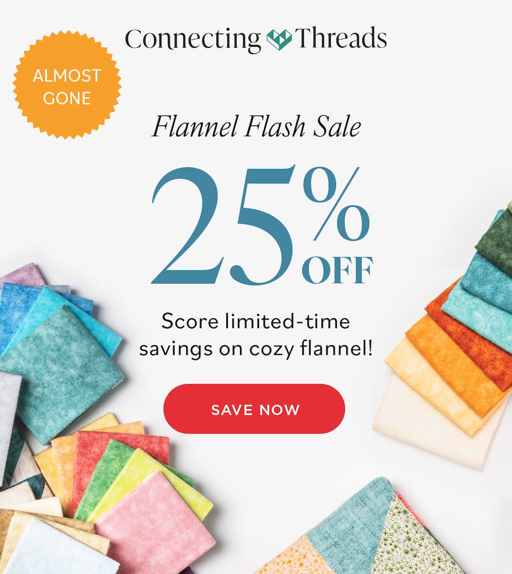 Connecting Threads Flannel Flash Sale 25% Off Score limited-time savings on cozy flannel! Almost Gone Save Now