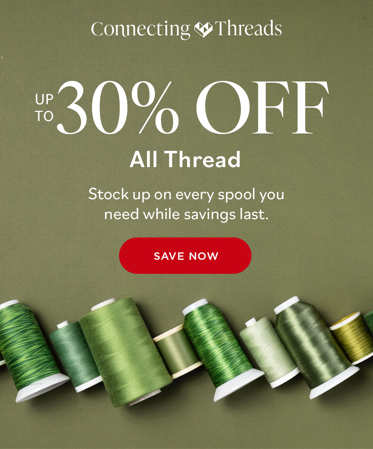 Connecting Threads UP TO 30% OFF All Thread Stock up on every spool you need while savings last SAVE NOW