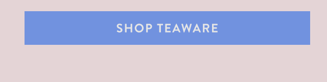 Shop Teaware 