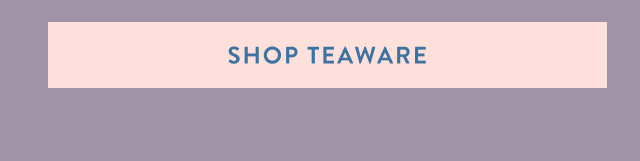 Shop Teaware 