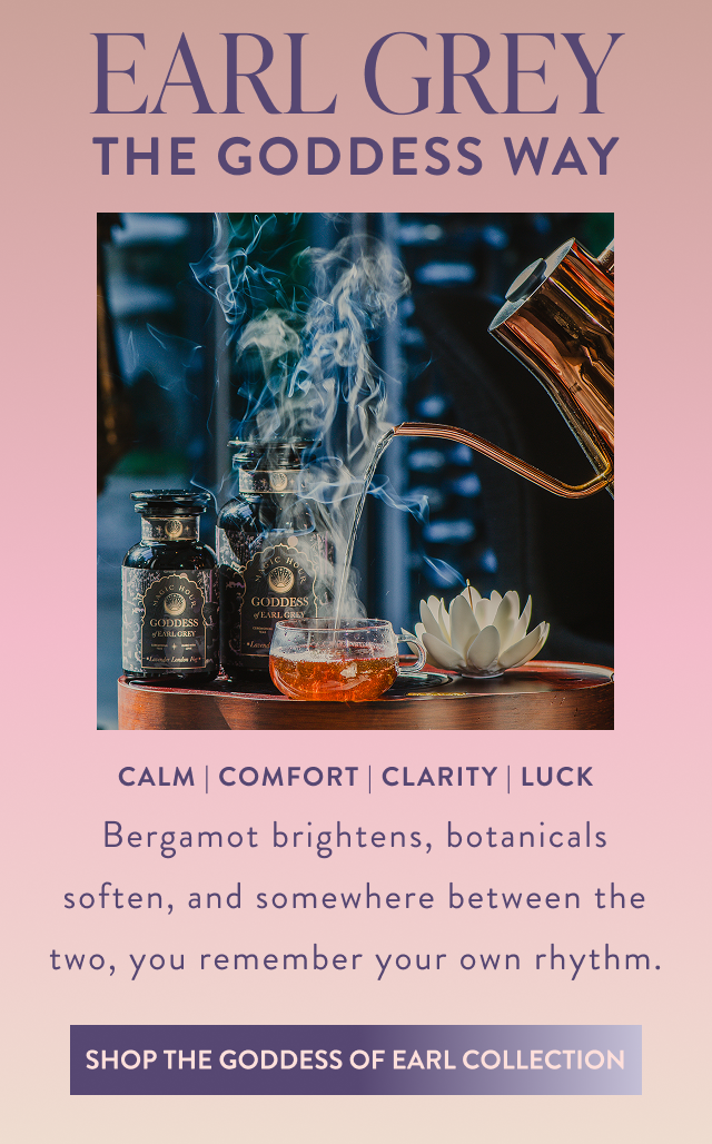 Earl Grey the Goddess Way 
