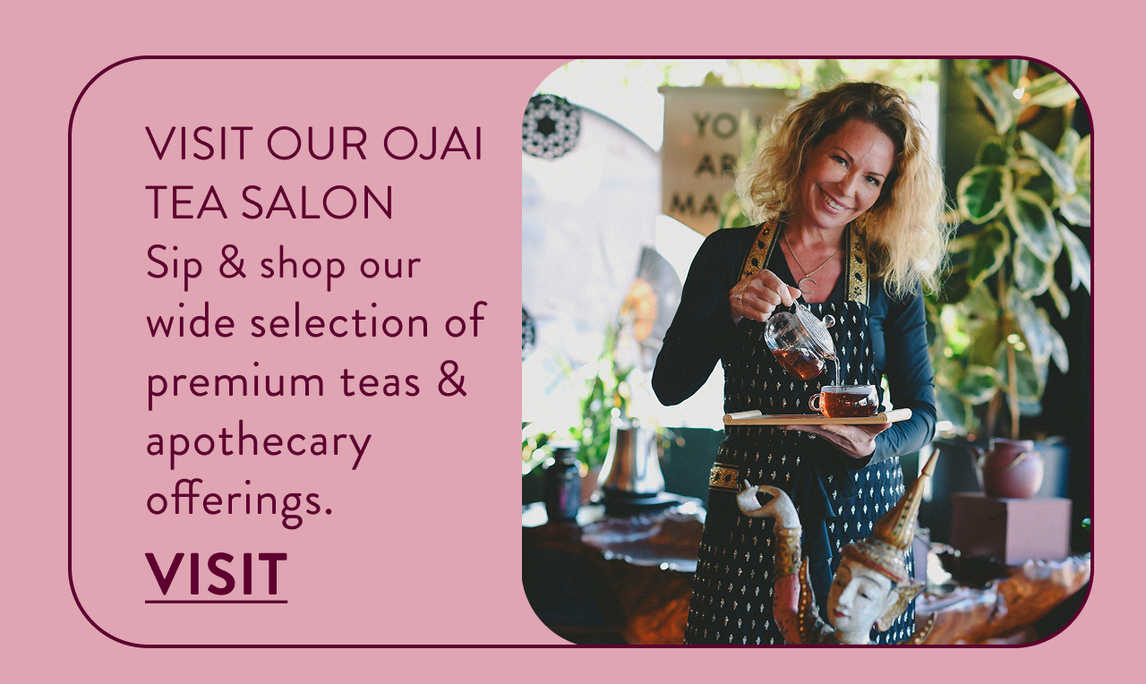 Visit Our Ojai Tea Salon 