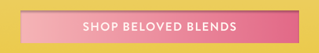 Shop Beloved Blends