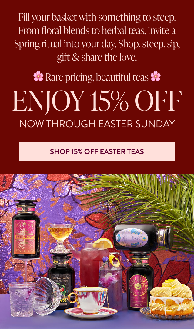 Rare pricing, beautiful teas