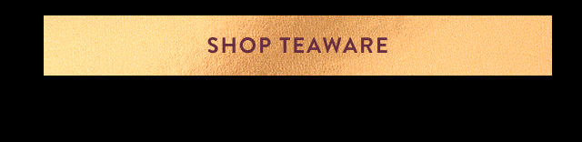 Shop Teaware 